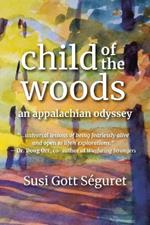Child Of The Woods: An Appalachian Odyssey
