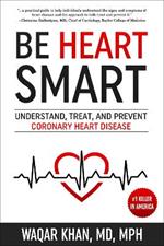 Be Heart Smart: Understand, Treat and Prevent Coronary Heart Disease (CHD)