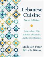 Lebanese Cuisine, New Edition: More than 185 Simple, Delicious, Authentic Recipes