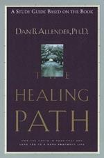 Healing Path (Study Guide): The Healing Path Study Guide: How the Hurts in your Past Can Lead you to a More Abundant Life