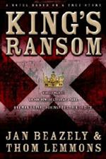 King's Ransom: A Novel Based on a True Story