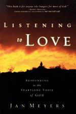 Listening to Love: Responding to the Startling Voice of God