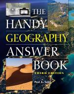 The Handy Geography Answer Book: Third Edition