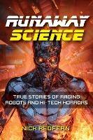 Runaway Science: From Raging Robots to the Horrors of Hi-Tech