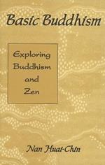 Basic Buddhism: Exploring Buddhism and ZEN