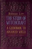 Study of Witchcraft: A Guidebook to Advanced Wicca