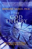God Theory: Universes, Zero-Point Fileds, and What's Behind it All
