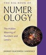 The Big Book of Numerology: The Hidden Meaning of Numbers and Letters