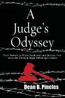 A Judge's Odyssey: From Vermont to Russia, Kazakhstan, and Georgia, Then on to War Crimes and Organ Trafficking in Kosovo