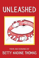 Unleashed: Poems and Drawings