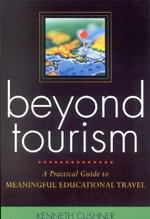 Beyond Tourism: A Practical Guide to Meaningful Educational Travel