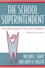 The School Superintendent: The Profession and the Person