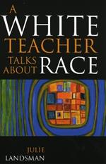 A White Teacher Talks about Race