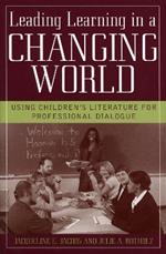 Leading Learning in a Changing World: Using Children's Literature for Professional Dialogue