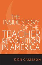 The Inside Story of the Teacher Revolution in America