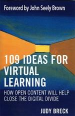 109 Ideas for Virtual Learning: How Open Content Will Help Close the Digital Divide