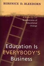 Education is Everybody's Business: A Wake-Up Call to Advocates of Educational Change