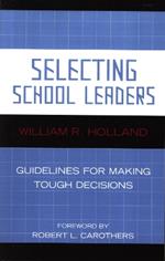 Selecting School Leaders: Guidelines for Making Tough Decisions