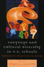 Language and Cultural Diversity in U.S. Schools: Democratic Principles in Action