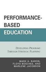 Performance-Based Education: Developing Programs through Strategic Planning