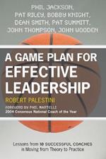 A Game Plan for Effective Leadership: Lessons from 10 Successful Coaches in Moving Theory to Practice