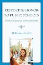 Restoring Honor to Public Schools: A Teacher's Vision for American Education