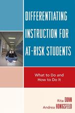 Differentiating Instruction for At-Risk Students: What to Do and How to Do It