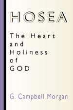 Hosea: The Heart and Holiness of God