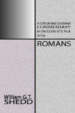 Commentary on Romans: A Critical and Doctrinal Commentary on the Epstle of St. Paul to the Romans