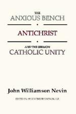 Anxious Bench, Antichrist & the Sermon Catholic Unity