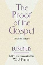 The Proof of the Gospel; Two Volumes in One