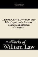 A Serious Call to a Devout and Holy Life, Adapted to the State and Condition of All Orders of Christians, Volume 4