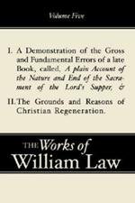 A Demonstration of the Errors of a Late Book and The Grounds and Reasons of Christian Regeneration, Volume 5