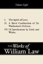 Spirit of Love; A Short Confutation of Dr. Warburton's Defence; Of Justification by Faith and Works