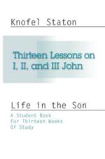 Thirteen Lessons on First, Second, and Third John