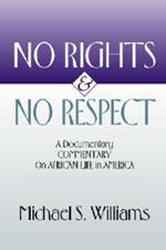 No Rights and No Respect