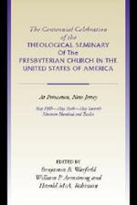 Centennial Celebration of the Theological Seminary of the Presbyterian Church in the United States O