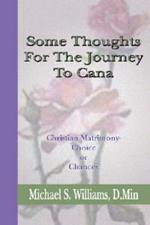 Some Thoughts for the Journey to Cana: Christian Matrimony, Choice or Chance