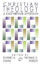 Christian Theology: A Case Method Approach