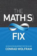 Math(s) Fix, The: An Education Blueprint of the AI Age