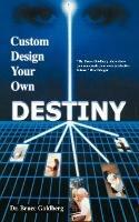 Custom Design Your Own Destiny