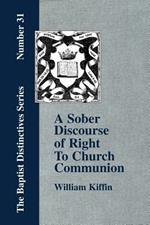 A Sober Discourse of Right to Church-Communion