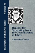 Reasons for Separating from the Presbyterian General Synod of Ulster