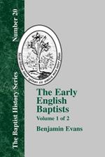 The Early English Baptists - Volume 1