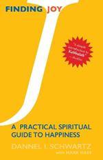 Finding Joy: A Practical Spiritual Guide to Happiness