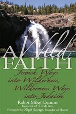 Wild Faith: Jewish Ways into Wilderness, Wilderness Ways into Judaism