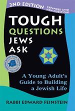 Tough Questions Jews Ask: A Young Adult's Guide to Building a Jewish Life
