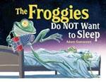 The Froggies Do NOT Want to Sleep