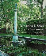 Charles J. Stick and his gardens