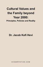Cultural Values and the Family beyond Year 2000: Principles, Policies and Reality